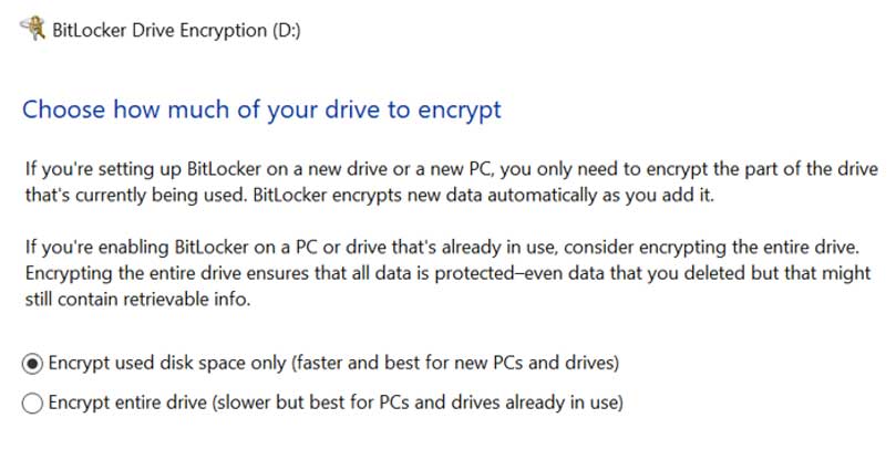 A Windows Operating System prompt asking if the user would like to encrypt only the drive's disk space, or the entire drive.